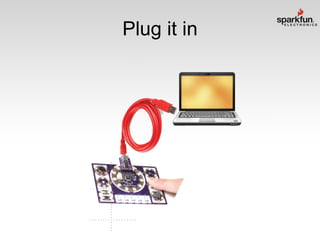 Plug it in

 