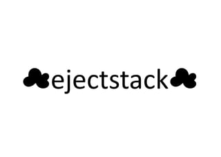 ?ejectstack?	

 