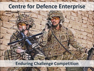 Centre for Defence Enterprise

Enduring Challenge Competition

 