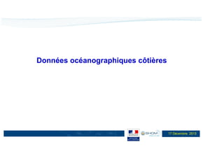 Données océanographiques côtières

17 Décembre 2013

 
