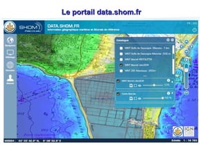 Le portail data.shom.fr

6

17 Décembre 2013

 