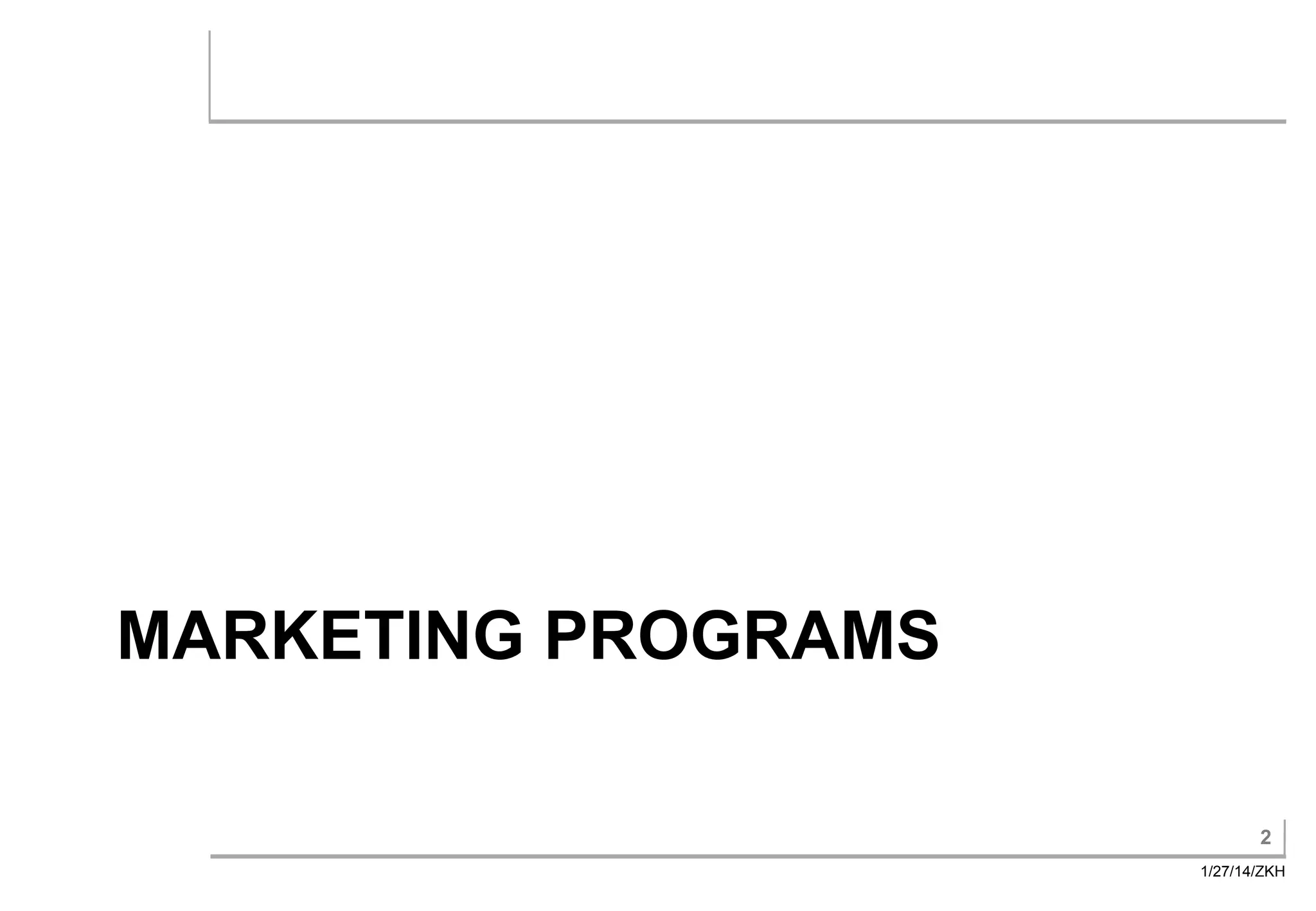 MARKETING PROGRAMS
2
1/27/14/ZKH