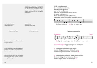 Grande sarà il suo potere e la pace non
avrà fine sul trono di Davide e sul suo regno, che egli viene a consolidare e rafforzare con il diritto e la giustizia, ora e per
sempre. Questo farà lo zelo del Signore
degli eserciti.

The Word of the Lord.
Thanks be to God.

Responsorial Psalm

Parola di Dio.
Rendiamo grazie a Dio.

Wide is his dominion
in a peace that has no end,
for the throne of David
and for his royal power,
which he establishes and makes secure
in justice and integrity.
From this time onwards and for ever,
the jealous love of the Lord of hosts will do this.

Verbum Domi- ni.
Parola di Dio.

C. De- o gra- ti- as.
Rendiamo grazie a Dio.

Psalmus responsorius

Salmo responsoriale

Il salmista:

Today a saviour has been born to us; he
is Christ the Lord.

         2    
  
  
C. Og - gi è na - to per noi

il Sal- va

Ps 95

to - re.

L’assemblea ripete: Oggi è nato per noi il Salvatore.
O sing a new song to the Lord, sing to the
Lord all the earth. O sing to the Lord,
bless his name.

1. 	 Cantate al Signore un canto nuovo,
cantate al Signore, uomini di tutta la terra.
Cantate al Signore, benedite il suo nome. C.

Proclaim his help day by day, tell among
the nations his glory and his wonders
among all the peoples.

2. 	 Annunciate di giorno in giorno la sua salvezza.
In mezzo alle genti narrate la sua gloria,
a tutti i popoli dite le sue meraviglie. C.

20

21

 