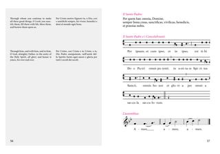 Through whom you continue to make
all these good things, O Lord; you sanctify them, fill them with life, bless them,
and bestow them upon us.

Per Cristo nostro Signore tu, o Dio, crei
e santifichi sempre, fai vivere, benedici e
doni al mondo ogni bene.

Il Santo Padre:
Per quem hæc omnia, Domine,
semper bona creas, sanctificas, vivificas, benedicis,
et præstas nobis.
Il Santo Padre e i Concelebranti:

Through him, and with him, and in him,
O God, almighty Father, in the unity of
the Holy Spirit, all glory and honor is
yours, for ever and ever.

Per Cristo, con Cristo e in Cristo, a te,
Dio Padre onnipotente, nell’unità dello Spirito Santo ogni onore e gloria per
tutti i secoli dei secoli.

Per

ipsum, et cum ipso,

De- o Pa-tri

omni- po- tenti,

Sancti,

omnis ho- nor

sæ-cu- la

in

ipso,

est ti- bi

in u-ni- ta- te Spi- ri- tus

sæ-cu- lo- rum.

L’assemblea:


 

  

A - men, ____

56

et

et glo- ri- a

  
a

- men,

per

omni- a

  
a

- men.

57

 