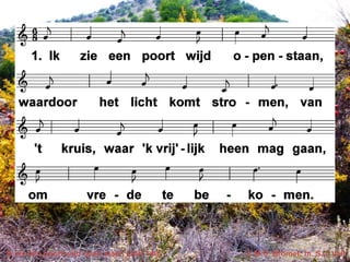 Ik zie een poort wijd open staan (JdH 140)

t. M.S. Bromet; m. S.J. Vail

 