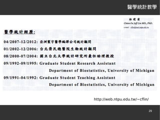 醫學統計教學

http://web.ntpu.edu.tw/~cflin/
29

 