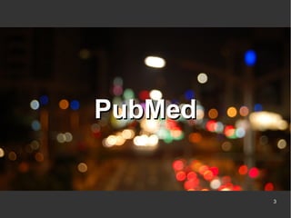 PubMed

3

 