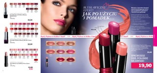 18460
Amazing
Peach
18461
Spectacular
Nude
18462
Sensational
Bronze
18463
Ravishing
Rose
18464
Stunning
Clover
18465
Explosive
Pink
20205
Dramatic
Ruby
20206
Striking
Plum
22868
Hot
Pink
22863
Nude
Suede
22864
Pink
Nude
22869
Moroccan
Pink
22865
Pure
Berry
22870
Deep
Plum
22866
Smoke
Red
22871
Dark
Berry
22867
True
Coral
22872
Chocolate
Brown
22527
Pink
Passion
22528
Pink
Mayﬂower
22529
Cranberry
Blush
22526
Blossom
Petal
22534
Warm
Peach
22536
Coral
Wave
22532
Pink
Lady
22537
Red
Copper
22530
Clover
Haze
22540
Red
Devotion
22541
Daring
Red
22542
Irresistible
Red
22538
Garnet
Attraction
22545
Beige
Wonder
22546
Summer
Tan
22549
Maiden
Fawn
22543
Total
Nude
22550
Chestnut
Glory
22552
Violet
Fairy
22553
Purple
Haze
21141
Silver
Pink
21142
Nude
Pink
21143
Desert
Rose
21144
Shell
Pink
21145
Warm
Fuchsia
21149
Vintage
Rose
21150
Rich
Red
21152
Soft
Cherry
21153
Radiant
Red
21155
Vintage
Nude
21156
Soft
Caramel
26268
Sheer
Rose
26269
Soft
Coral
26270
Blush
Pink
26271
Bright Red
30
Oriﬂame Pure Colour Lipstick
Pomadka do ust Oriﬂame Pure Colour
4 g
2475,00/kg
13,00
9,90
Oriﬂame Beauty Studio Artist Lipstick
Pomadka do ust Oriﬂame Beauty
Studio Artist
4 g
7500,00/kg
30,00
Oriﬂame Beauty Wonder Colour Lipstick
Pomadka Oriﬂame Beauty Wonder Colour
4 g
7000,00/kg
28,00
Bądź Piękna w Kilka Chwil! >> Bądź Piękna w Kilka Chwil! >> Bądź Piękna w Kilka Chwil! >> Bądź Piękna w Kilka Chw
18462
Sensational
Bronze
makijaż
31
19,90
Bądź Piękna w Kilka Chwil! >> Bądź Piękna w Kilka Chwil! >> Bądź Piękna w Kilka Chwil! >> Bądź Piękna w Kilka ChwBądź Piękna w Kilka Chwil! >> Bądź Piękna w Kilka Chwil! >> Bądź Piękna w Kilka Chwil! >> Bądź Piękna w Kilka Chw
19,9019,9019,9019,9019,90
18460AmazingPeach
18465ExplosivePink
20205DramaticRuby
KOLOR
POŁYSK
OCHRONA
Makijaż:Pomadka
OriﬂameBeauty
TripleCore18465
ExplosivePink
SPRÓBUJESZ
DZIŚ, POLUBISZ
NA ZAWSZE!
Oriﬂame Beauty Triple Core Lipstick
Pomadka Oriﬂame Beauty Triple Core
Pierwsza na świecie pomadka łącząca
pielęgnacyjny balsam, intensywny kolor
i zachwycający połysk. 4 g
4975,00/kg
35,00
Jeśli tak, pomadkaTriple Core została
stworzona właśnie dla Ciebie!To jedna
z makijażowych nowinek, które koniecznie
musisz wypróbować!
• Efekt niesamowitego połysku
•Wyjątkowe wnętrze o zmiękczających
i wygładzających właściwościach
• Zaprojektowana, by łączyć
w sobie 3 pomadki, oszczędzi mnóstwo
Twojego czasu!
• Fantastyczna kolekcja supermodnych
odcieni
Marzysz o pomadce łączącej
skuteczną pielęgnację skóry
ust ze stylowym odcieniem
i komfortową aplikacją?
BŁYSKAWICZNY
EFEKT!
JAK PO UŻYCIU
3 POMADEK…
 