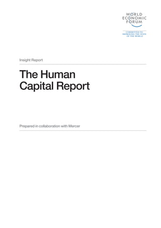 Insight Report
The Human
Capital Report
Prepared in collaboration with Mercer
 