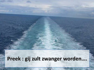 Preek : gij zult zwanger worden….

 