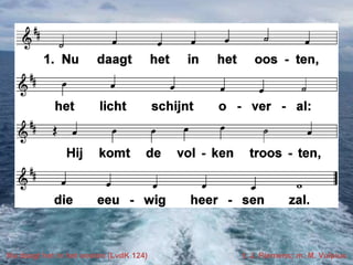 Nu daagt het in het oosten (LvdK 124)

t. J. Riemens; m. M. Vulpius

 