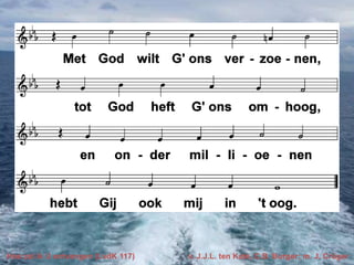 Hoe zal ik U ontvangen (LvdK 117)

v. J.J.L. ten Kate, C.B. Burger; m. J. Crüger

 