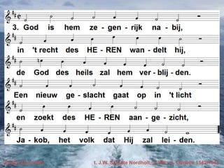 Psalm 24 (LvdK)

t. J.W. Schulte Nordholt, J. Wit; m. Genève 1542/1543

 