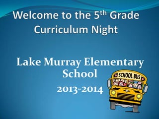 Lake Murray Elementary
School
2013-2014
 