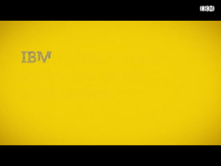 ©	
  2013	
  IBM	
  Corpora/on	
  16	
  
 