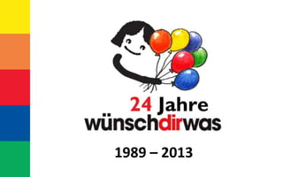 1989 – 2013
 