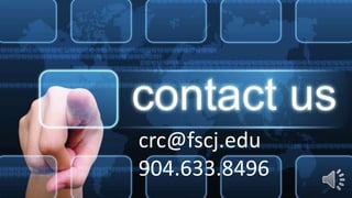 crc@fscj.edu
904.633.8496
 