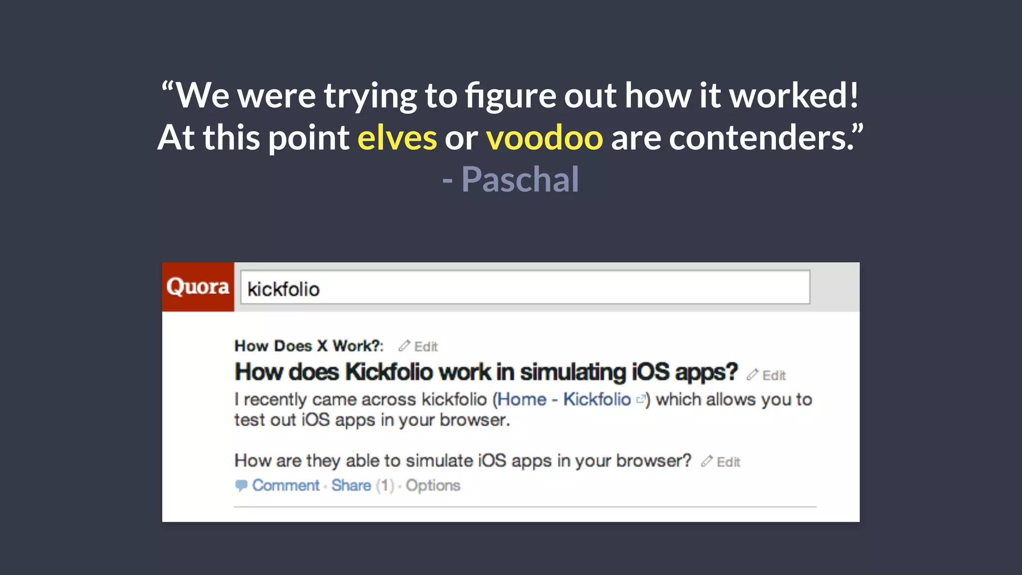 “We were trying to figure out how it worked!
At this point elves or voodoo are contenders.”
- Paschal