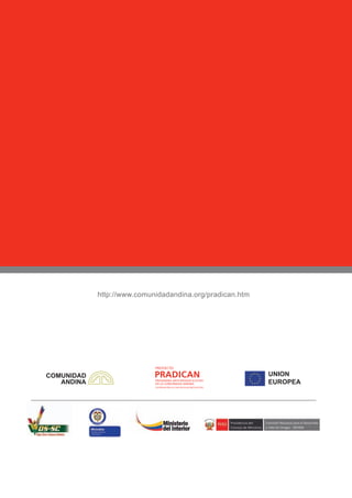 ManualdeSustanciasQuímicasusadasenelProcesamientodeDrogasIlícitas
http://www.comunidadandina.org/pradican.htm
1
2
0
Bolivia Colombia Ecuador Perú
 