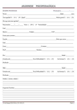 ANAMNESE          PSICOPEDAGÓGICA
DADOS PESSOAIS                                                              Prontuário.....