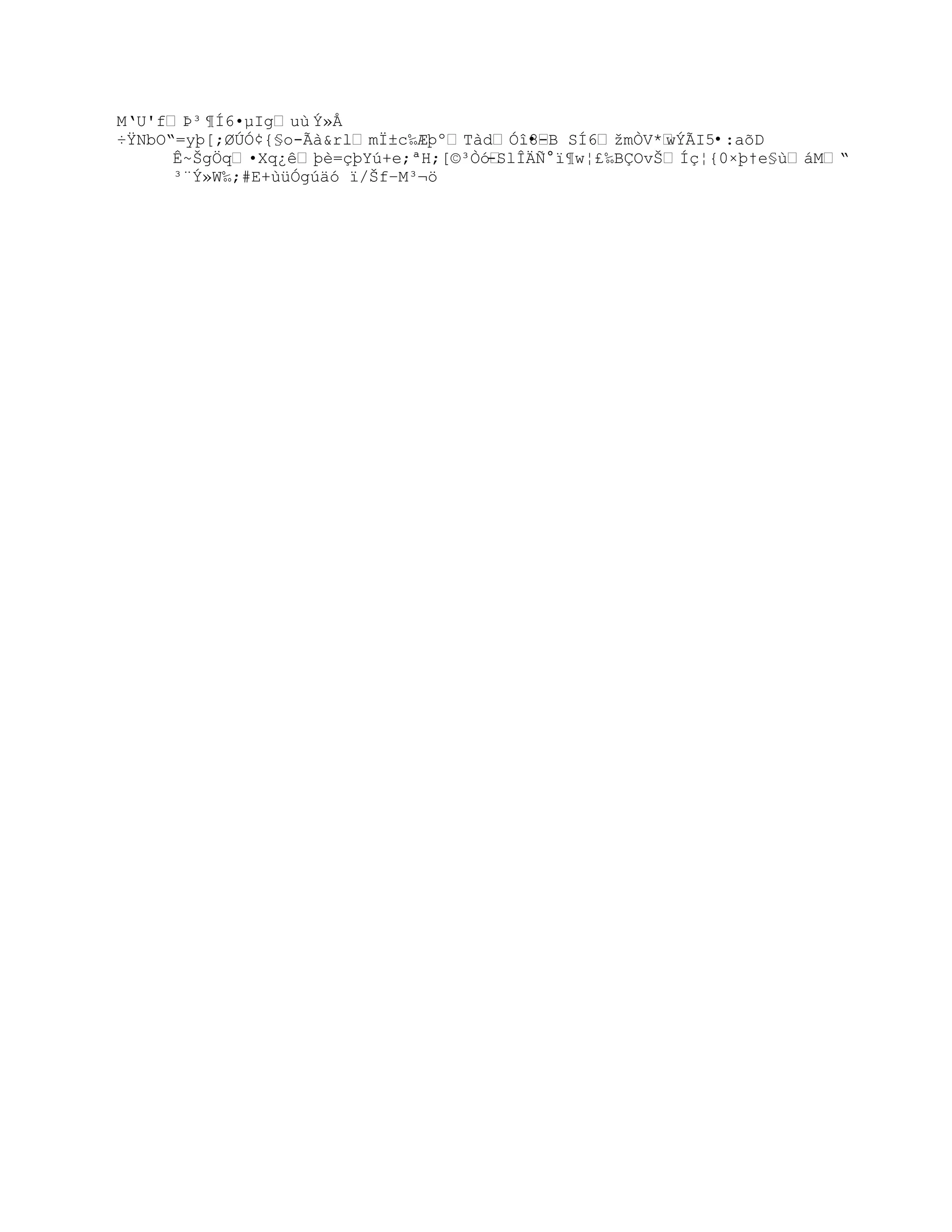 MŘU'fũ³ ¥Í6¤µIguœ Ý»Å
ŚŸNbOŖ=yŪ[;ØÔÑ¡{£o-Ã‡&rlmÏ±c‰ÆŪºT‡dÑ“8 SÍ6ţmÓV*
                                         •-B           wÝÃI5•:aõD
      Ê~ŠgÖq¤Xq¿ŪŽ=ŒŪY›+e;ªH;[¨³Ó–
                                     -SlÎƒ ”¥wŤ¢‰BOvŠÍŒŤ{0×ŪŸe£œ†MŖ
      ³«ŧ»W‰;#E+ùüÓgúäó ”/ŠfŔM³¬ö
 