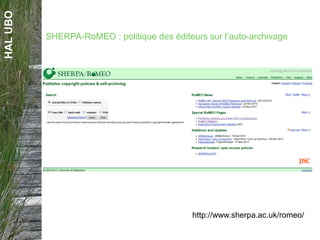 HALUBO
http://www.sherpa.ac.uk/romeo/
SHERPA-RoMEO : politique des éditeurs sur l’auto-archivage
 