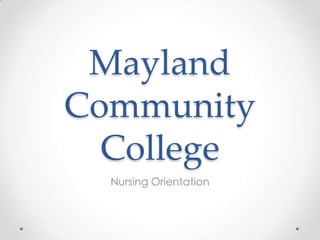 Mayland
Community
  College
  Nursing Orientation
 