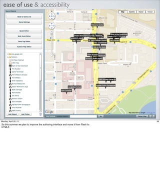 ease of use & accessibility
38Friday, May 3, 13
So this summer we plan to improve the authoring interface and move it from Flash to HTML5
 