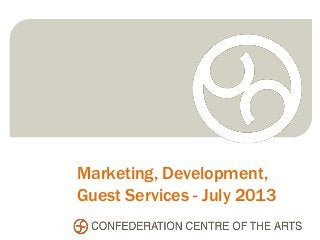 Marketing, Development,
Guest Services - July 2013
 