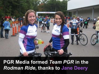 PGR Media formed Team PGR in the
Rodman Ride, thanks to Jane Deery
 