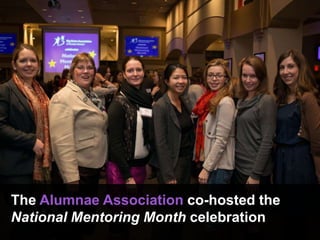 The Alumnae Association co-hosted the
National Mentoring Month celebration
 