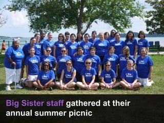 Big Sister staff gathered at their
annual summer picnic
 