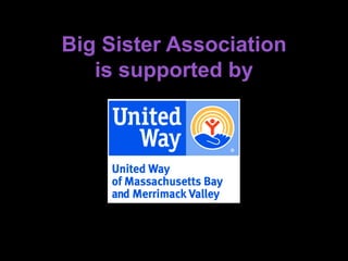 Big Sister Association
is supported by
 