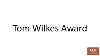 Tom Wilkes Award
 