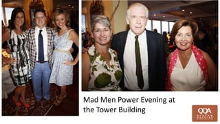 Mad Men Power Evening at
the Tower Building
 