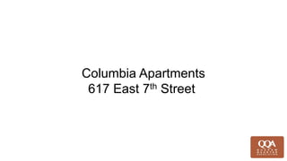 Columbia Apartments
617 East 7th Street
 