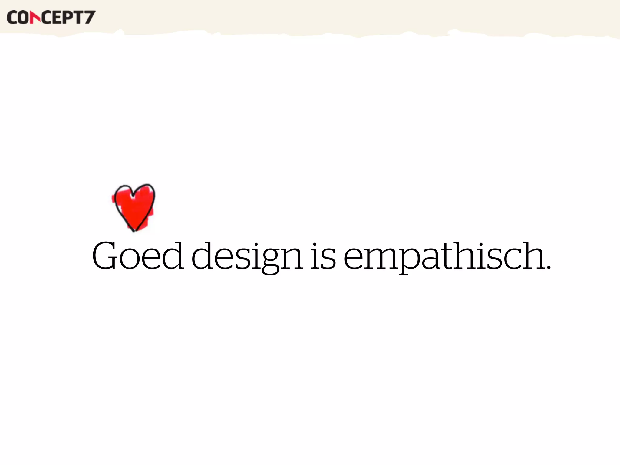Goed design is empathisch.
 