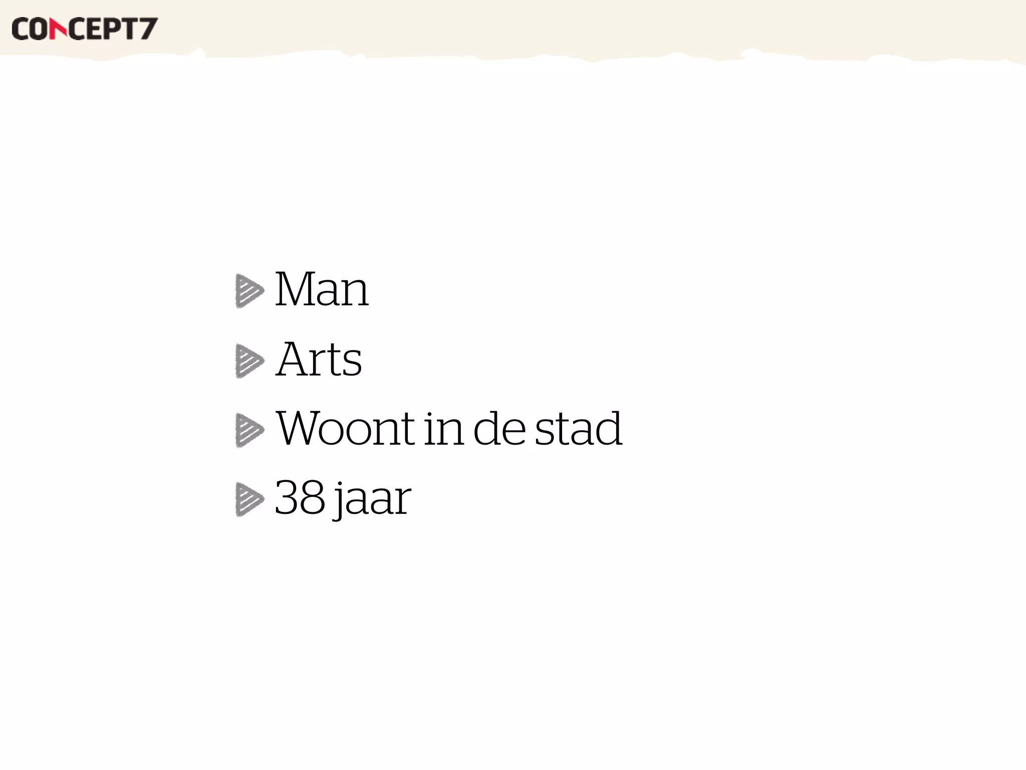 Man
Arts
Woont in de stad
38 jaar
 