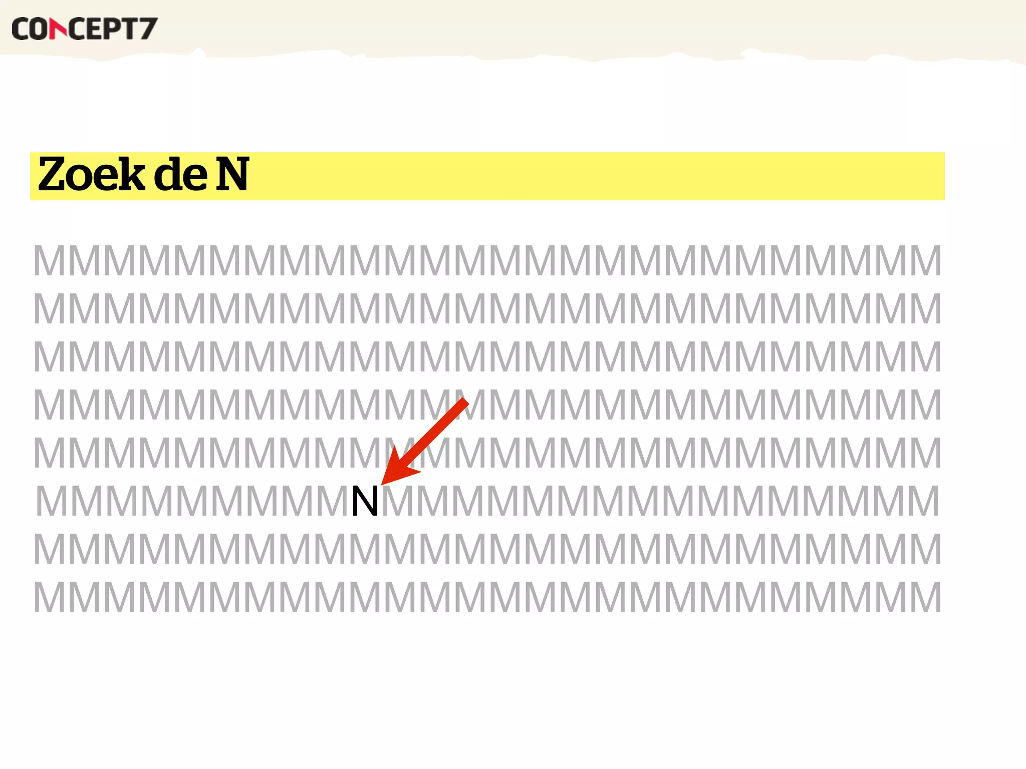 MMMMMMMMMMMMMMMMMMMMMMMMMM
MMMMMMMMMMMMMMMMMMMMMMMMMM
MMMMMMMMMMMMMMMMMMMMMMMMMM
MMMMMMMMMMMMMMMMMMMMMMMMMM
MMMMMMMMMMMMMMMMMMMMMMMMMM
MMMMMMMMMNMMMMMMMMMMMMMMMM
MMMMMMMMMMMMMMMMMMMMMMMMMM
MMMMMMMMMMMMMMMMMMMMMMMMMM
N
Zoek de N
 