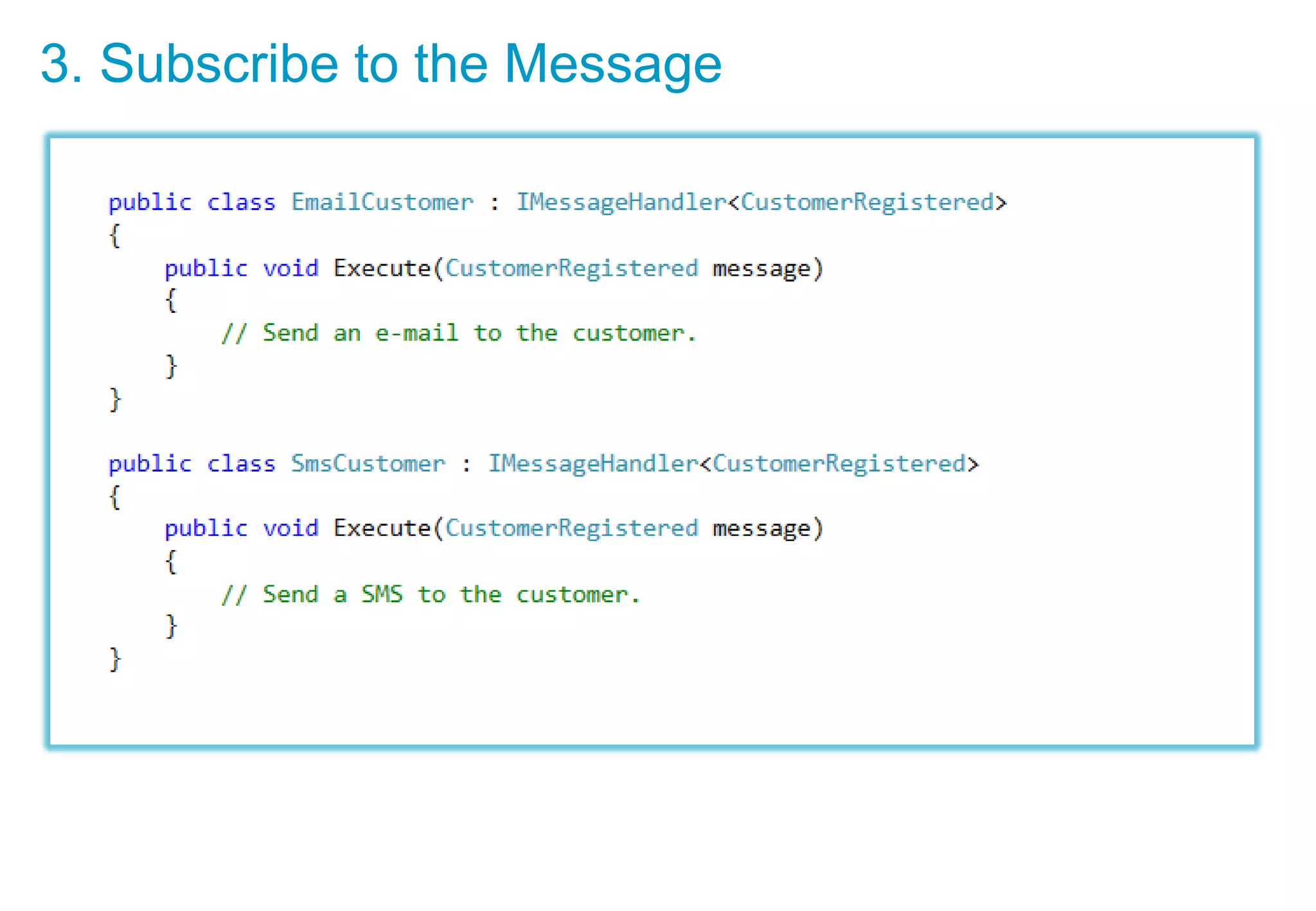 3. Subscribe to the Message
 