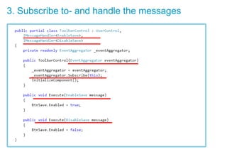 3. Subscribe to- and handle the messages
 