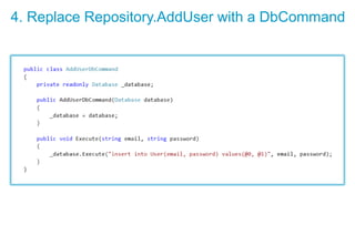 4. Replace Repository.AddUser with a DbCommand
 
