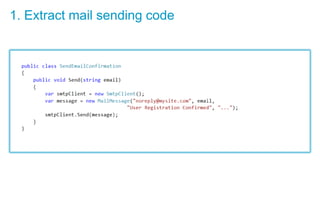 1. Extract mail sending code
 