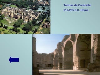 Termas de Caracalla.
212-235 d.C. Roma.
 