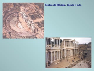 Teatro de Mérida. Século I a.C.
 