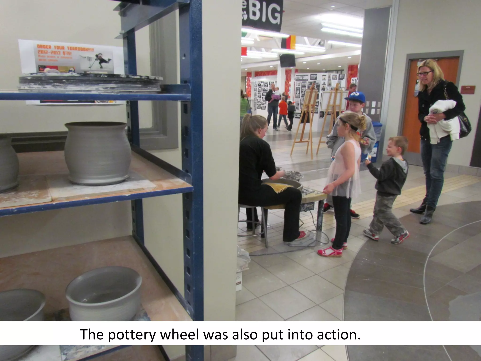 The Welcome Mat was out!
First stop was the gym for a
special performance.
The pottery wheel was also put into action.