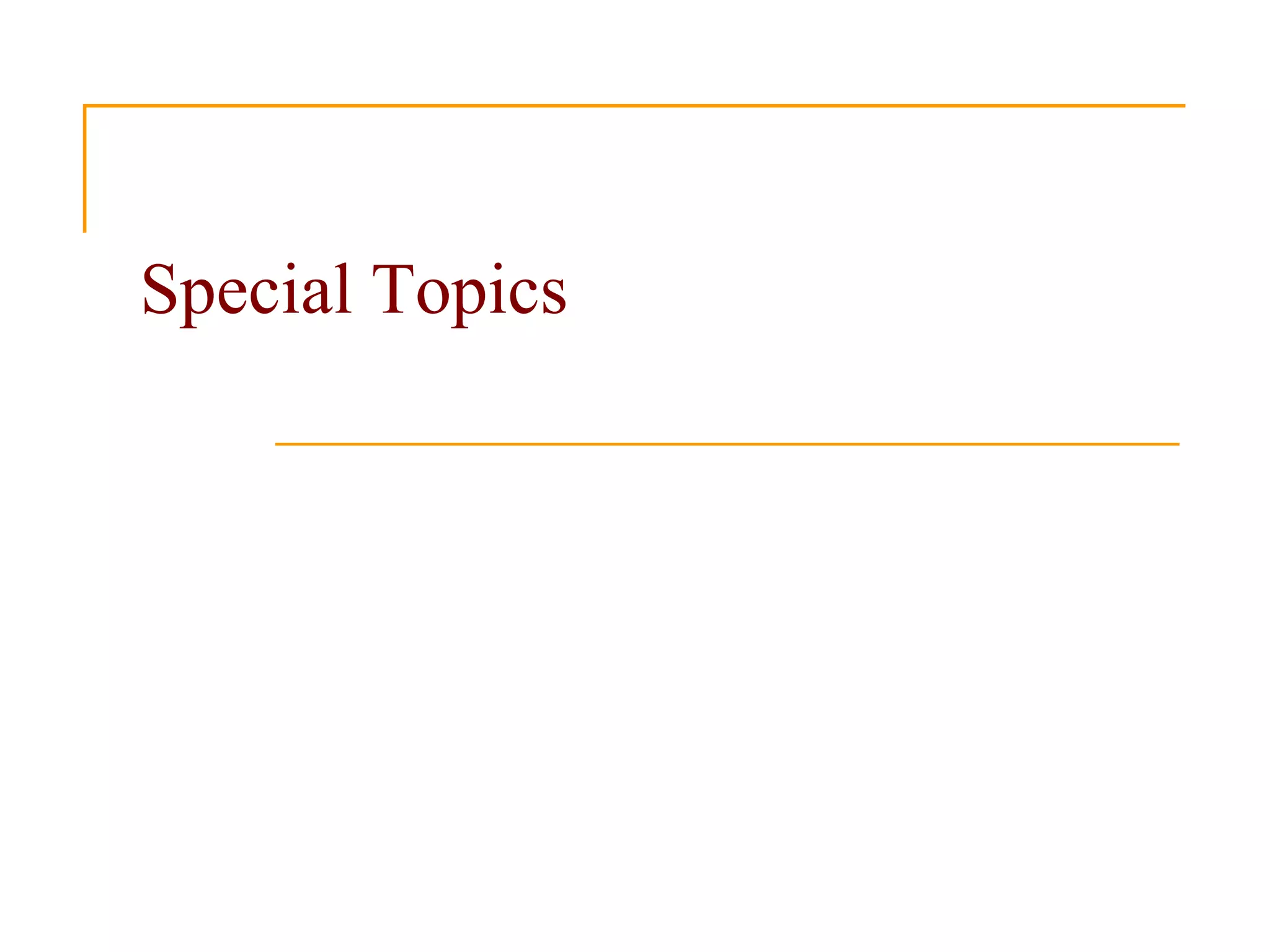 Special Topics
 