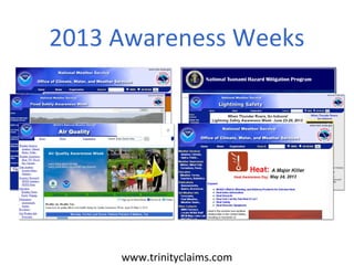2013 Awareness Weeks




     www.trinityclaims.com
 