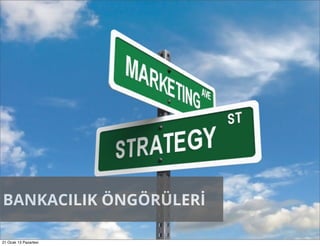 BANKACILIK ÖNGÖRÜLERİ

21 Ocak 13 Pazartesi
 