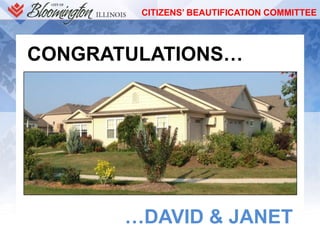 CITIZENS’ BEAUTIFICATION COMMITTEE
CONGRATULATIONS…
…DAVID & JANET
 